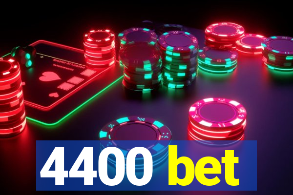 4400 bet